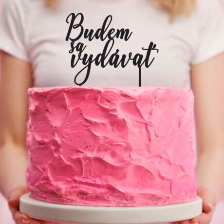 Zápich na tortu - Budem sa vydávať